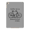 life is a beautiful ride iPad Mini 4