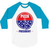 pizza for prez 3/4 Sleeve Shirt