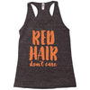 red hair dont care Racerback Tank