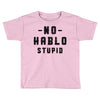 No Hablo Stupid Toddler T-shirt