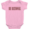 be rational Baby Bodysuit