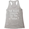 i'm a lot cooler on the internet Racerback Tank