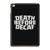 death before decaf (2) iPad Mini 4