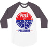 pizza for prez 3/4 Sleeve Shirt