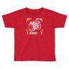 don't mess with me i shoot Toddler T-shirt