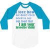 i am your favorite child 3/4 Sleeve Shirt