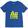 the sass is strong with this one V-Neck Tee