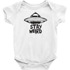 stay weird Baby Onesie