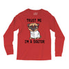 trust me i'm a dogtor Long Sleeve Shirts