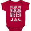 we are the weirdos mister Baby Bodysuit