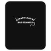 always lead by bad example Mousepad