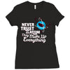 never trust an atom, they make up everything Ladies Fitted T-Shirt