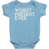 worst present ever Baby Onesie