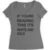 if youre reading this its white and gold Women's Triblend Scoop T-shirt