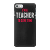 i am a teacher iPhone 7 Case