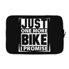 Just One More Bike I Promise Laptop sleeve