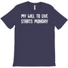 my will to live starts monday T-Shirt