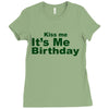 kiss me it's me birthday Ladies Fitted T-Shirt