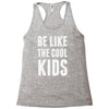 be like the cool kids Racerback Tank
