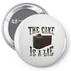 the cake is a lie Pin-back button