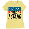 I Don't Kneel Ladies Fitted T-Shirt