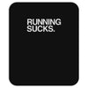 running sucks   humor exercise running gym marathon runner workout tee Mousepad
