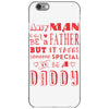 any man can be a father but it takes someone special to be a daddy 3 iPhone 6/6s Case
