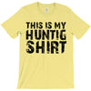 This Is My Hunting Shirt T-Shirt