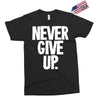 never give up 2 Exclusive T-shirt