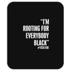 rooting for everybody t shirt. Mousepad