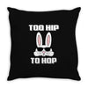too hip to hop bunny easter Throw Pillow