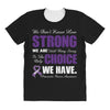 we don't know how strong we are until being strong is the only choice All Over Women's T-shirt