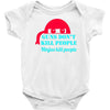 guns dont kill people Baby Bodysuit