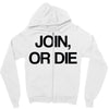 join, or die Zipper Hoodie