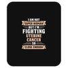 I am Not Super Woman But I'm Fighting Uterine Cancer So Close Enough Mousepad