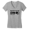 Because Im The Dm That Is Why Women's V-Neck T-Shirt