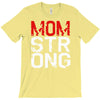 mom strong T-Shirt