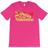 pizza is my valentine 2 T-Shirt