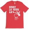 sorry i'm such an ass T-Shirt