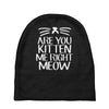 are you kitten me Baby Beanies