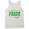 May The Vegan Force Be With You Tank Top