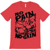 no pain no gain (2) T-Shirt