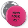 done peopling today girls Pin-back button