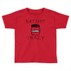 batshit crazy mini Toddler T-shirt
