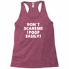 don't scare me i poop easily Racerback Tank