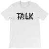 WE TALK T-Shirt