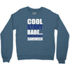 cool story babe, now make me a sandwich Crewneck Sweatshirt
