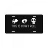 This Is How I Roll License Plate
