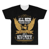 All Men Are Created Equal But Only The Best Are Born In November All Over Men's T-shirt
