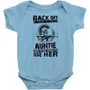 Back Of I Have A Crazy Auntie And I am not Afraid To Use Her Baby Onesie
